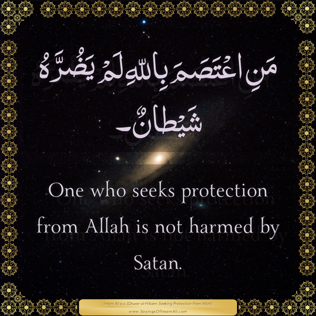 One who seeks protection from Allah is not harmed by Satan.